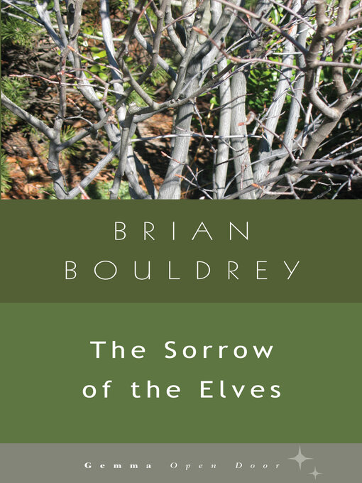Title details for The Sorrow of Elves by Brian Bouldrey - Available